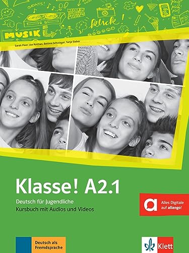 Klasse! A2.1: Deutsch für Jugendliche. Kursbuch mit Audios und Videos (Klasse!: Deutsch für Jugendliche) von Klett